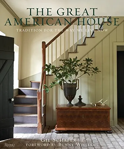 The Great American House: Tradition for the Way We Live Now